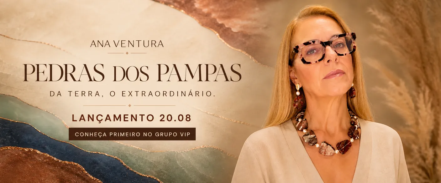 Campanha de lançamento da Coleção Pedras dos Pampas, da Ana Ventura Semijoias.